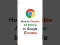 How to Disable Ad Blocker in Google Chrome ?