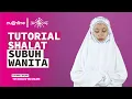 Download Lagu Tata Cara Sholat Subuh Perempuan Lengkap Doa Qunut | NU Online