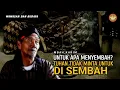 UNTUK APA MENYEMBAH❓TUHAN TIDAK MINTA UNTUK DI SEMBAH - MBAH KARIM 