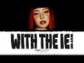 Download Lagu JENNIE 'with the IE (way up)' Lyrics (제니 with the IE 가사) [Color Coded_Eng] | ShadowByYoongi