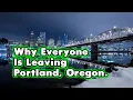 The Real Reasons Everyone is Leaving Portland Oregon
