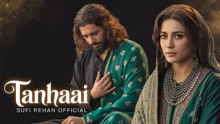 tanhaai a sufi love qawwali that will touch your soul sufi rehan official 