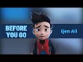 Download Lagu Before You Go •Ejen Ali•