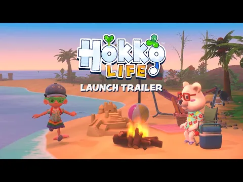 Hokko Life | Launch Trailer | OUT NOW!