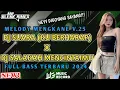 Download Lagu Dj Mr Blenk X Nizar Degil || MELODY VIRAL FYP V.25 DJ SUARA X DJ SALAHKAN MENCINTAIMU FULL BASS 2024
