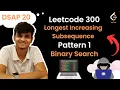 Longest Increasing Subsequence O nlogn Binary Search Pattern 1 DSAP 20