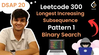 Longest Increasing Subsequence O nlogn Binary Search Pattern 1 DSAP 20