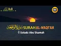 Download Lagu Bacaan Merdu Surah Al Waqi'ah الواقعه-Ustadz abu usamah