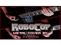 Download Lagu Robocop Theme [metal cover by TYROTH]