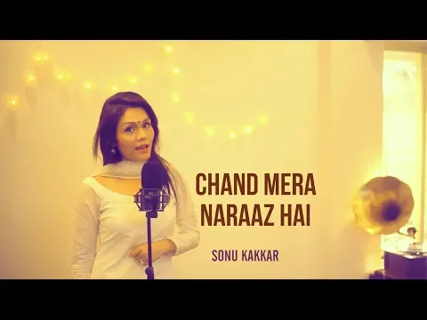 Download MP3 Chand Mera Naraaz Hai - Sonu Kakkar
