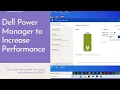 Dell Power Manager Maximize laptop performance