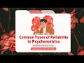 Psychometrics Made Easy Must-Know Reliability Types in Psychological Assessment Pt 1