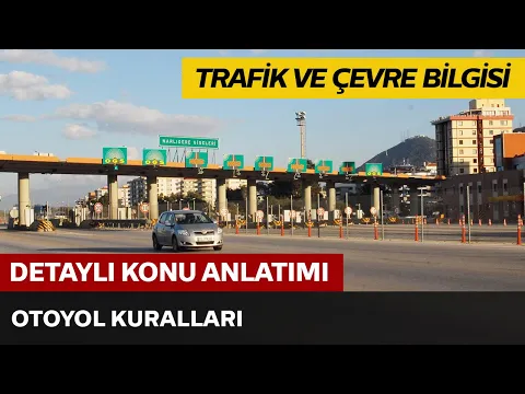 Trafik ve Çevre Bilgisi / Otoyol Kuralları