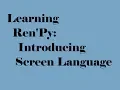 Ren Py 7 0 Learning Ren Py Introducing Screen Language