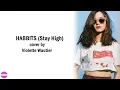 Download Lagu Habits Stay High | Cover BILLbilly01 ft  Violette Wautier lyrics