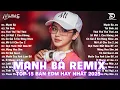Download Lagu Mạnh Bà Remix ♫ BXH Nhạc Trẻ EDM Hot Trend Triệu View Cực Cháy - Top 15 Bản EDM TikTok Hay Nhất 2025