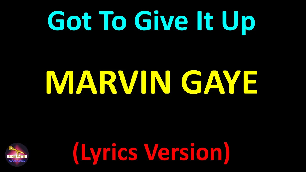 Marvin Gaye - Got To Give It Up (Lyrics version) Marvin Gaye - Got To Give It Up (Lyrics version)