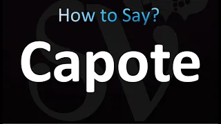 How to Pronounce Capote correctly