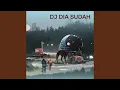Dj Dia Sudah