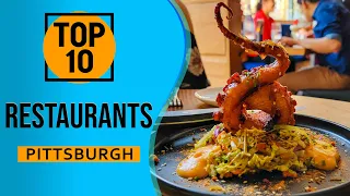Top 10 Best Restaurants in Pittsburgh Pennsylvania