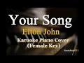 Lagu Your Song - by Elton John / FEMALE KEY (Karaoke Piano Cover)