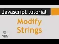 JavaScript Tutorial 38 - Modify Strings in Javascript