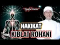 Download Lagu Syaiful Karim - Hakikat Kiblat Ruhaniyah || #KALAMQALBU