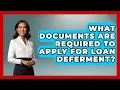 What Documents Are Required to Apply for Loan Deferment The Student Loan Pros News