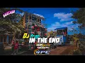 Download Lagu DJ IN THE END VIRAL CEK SOUND ll UDIN SENPAI ll dj terbaru viral tik tok
