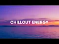 Download Lagu Chillout Energy 2025 - Summer Tropical House \u0026 Deep House Chill Music Mix