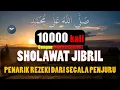 Download Lagu Sholawat jibril 10000 kali, Sholawat Pembuka Rezeki Penghapus kesusahan hidup