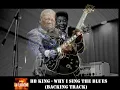 BB King - Why i sing the blues (Backing Track)