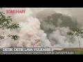 Lagu Luncuran !! Berlangsung Awan Panas Lava Semeru Asap Mengepul Campur Lahar Hujan