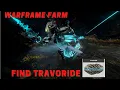 Warframe find and Farm Travoride -