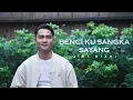 Download Lagu QIKI RIZKI - BENCI KU SANGKA SAYANG  (Sonia Sopianti Cover)