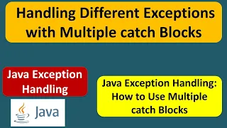 Handling Different Exceptions with Multiple catch Blocks Java Exception Handling