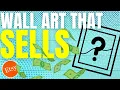 I Found the Hottest Wall Art Trends on Etsy So You Don t Have To Top Designs to Sell in 2025