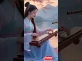 Download Lagu The Silent River | Chinese Costume Relaxation Without Words