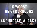 10 worst neighborhoods in Anchorage Alaska