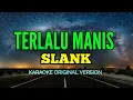 Download Lagu TERLALU MANIS - SLANK (KARAOKE ORIGINAL VERSION)