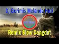 Download Lagu DJ GERIMIS MELANDA HATI//REMIX SLOW DANGDUT