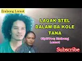 Download Lagu Lagu Manggarai terbaru LAGAK STEL DALAM BA KOLE TANA || Cipt: Embong Lemot