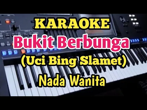 Download MP3 Karaoke BUKIT BERBUNGA||Uci Bing Slamet||Nada Wanita