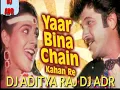 Download Lagu Yaar Bina chain Kahan re (Bappi lehri) Old is gold song Hit mix by DJ ADITYA RAJ DJ ADR spicy mix