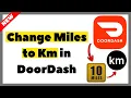 How to Change Miles to Km in DoorDash 2026 Full Guide