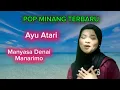 Download Lagu Pop Minang Terbaru Manyasa Denai Manarimo - Ayu Atari