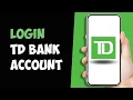 How to Login To TD Bank Account EASY
