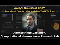 Functional Connectivity and the CONN Toolbox Alfonso Nieto-Castanon Andy s BrainCast