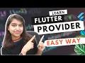 Learn To Use Flutter Provider Handle State Like a Pro With Provider Flutter State Management