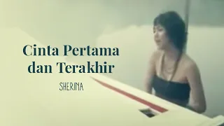 sherina cinta pertama dan terakhir official music video